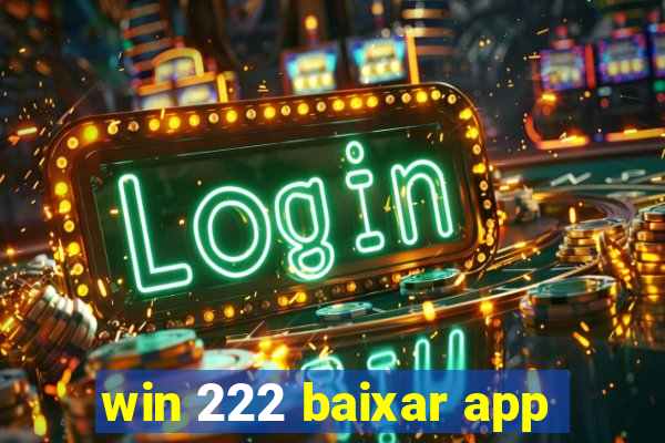 win 222 baixar app